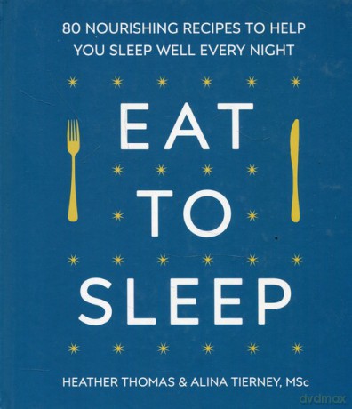 Eat to sleep - Heather Thomas, Alina Tierney [KSIĄŻKA]