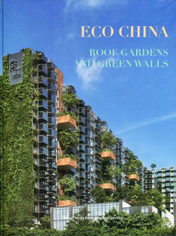 Eco China: Roof Gardens and Green Walls [KSIĄŻKA]