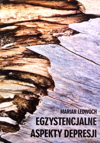 Egzystencjalne aspekty depresji - Marian Ledwoch [KSIĄŻKA]
