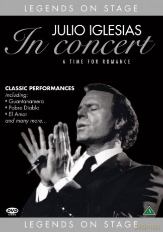 Legends On Stage - Julio Iglesias in concert: A Time For Romance [DVD]