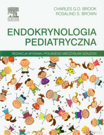 Endokrynologia pediatryczna - Charles G.D. Brook, Rosalind S. Brown [KSIĄŻKA]