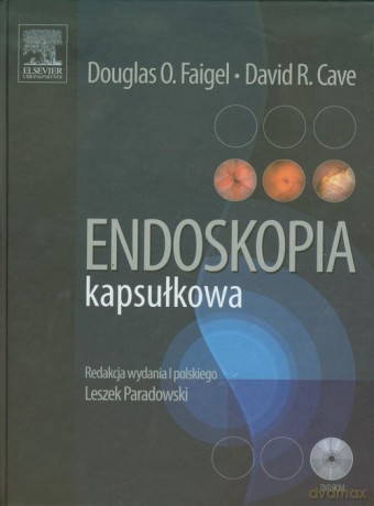 Endoskopia kapsułkowa - Douglas O. Faigel, David R. Cave [KSIĄŻKA]