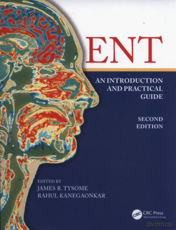 ENT: An Introduction and Practical Guide - James Tysome, Rahul Kanegaonkar [KSIĄŻKA]