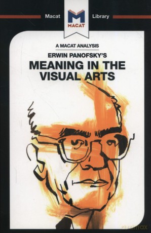 Erwin Panofsky's Meaning in the Visual Arts - Emmanouil Kalkanis [KSIĄŻKA]