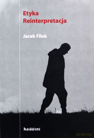 Etyka Reinterpretacja - Jacek Filek [KSIĄŻKA]