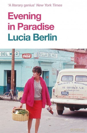 Evening in Paradise - Lucia Berlin [KSIĄŻKA]
