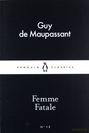Femme Fatale - Guy Maupassant [KSIĄŻKA]