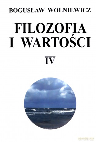 Filozofia i wartości IV - Bogusław Wolniewicz [KSIĄŻKA]