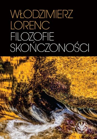 Filozofie skończoności - Włodzimierz Lorenc [KSIĄŻKA]