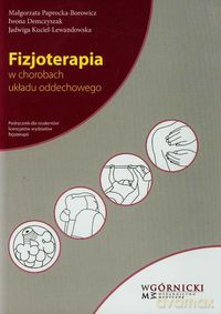 Fizjoterapia w chorobach układu oddechowego - Małgorzata Paprocka-Borowicz, Iwona Demczyszak [KSIĄŻKA]