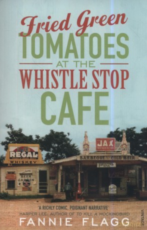 Fried Green Tomatoes At The Whistle Stop Cafe - Fannie Flagg [KSIĄŻKA]