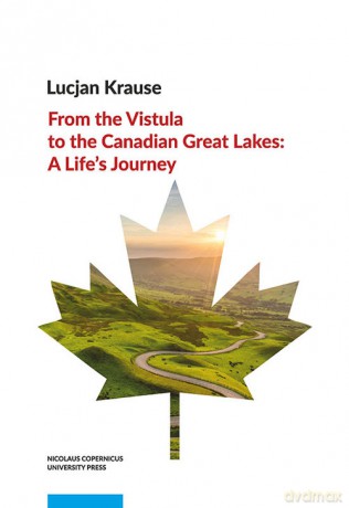 From the Vistula to the Canadian Great Lakes - Lucjan Krause [KSIĄŻKA]