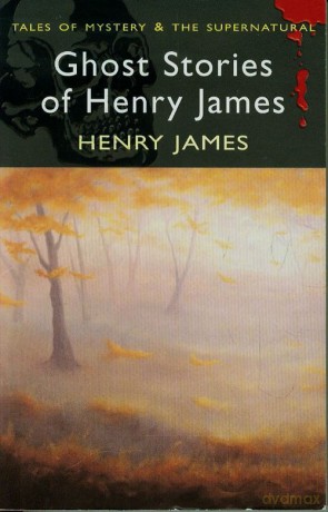 Ghost Stories of Henry James - Henry James [KSIĄŻKA]