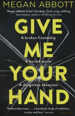 Give Me Your Hand - Megan Abbott [KSIĄŻKA]