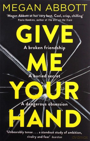 Give Me Your Hand - Megan Abbott [KSIĄŻKA]
