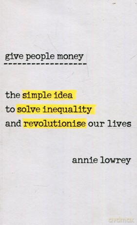 Give people money - Annie Lowrey [KSIĄŻKA]