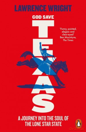God Save Texas - Lawrence Wright [KSIĄŻKA]