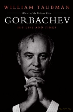 Gorbachev His Life and Times - William Taubman [KSIĄŻKA]