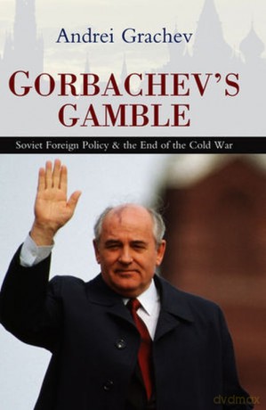Gorbachev's Gamble - Andrei Grachev [KSIĄŻKA]