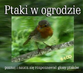 Ptaki w ogrodzie - Poznaj i naucz się rozpoznawać głosy ptaków [CD]