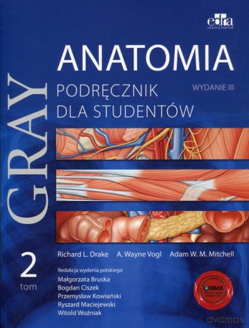 Gray Anatomia Podręcznik dla studentów (Tom 2) - Richard L. Drake, A.Wayne Vogl [KSIĄŻKA]
