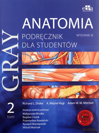 Gray Anatomia Podręcznik dla studentów (Tom 2) - Richard L. Drake, A.Wayne Vogl [KSIĄŻKA]