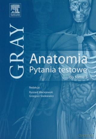 Gray Anatomia Pytania testowe do tomu 3 [KSIĄŻKA]