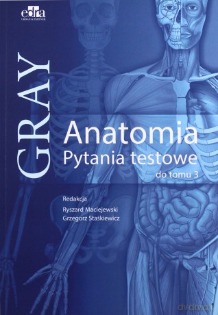 Gray Anatomia Pytania testowe do tomu 3 [KSIĄŻKA]