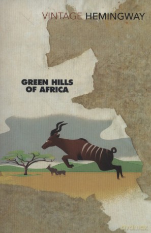 Green Hills of Africa - Ernest Hemingway [KSIĄŻKA]