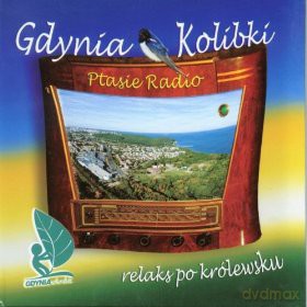 Gdynia Kolibki Ptasie Radio relaks po królewsku [CD]+[KSIĄŻKA]