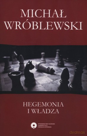 Hegemonia i władza - Michał Wróblewski [KSIĄŻKA]
