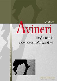 Hegla teoria nowoczesnego państwa - Shlomo Avineri [KSIĄŻKA]