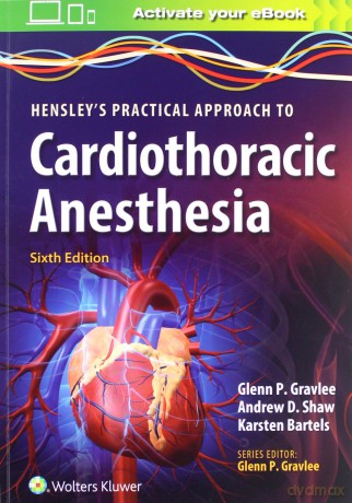 Hensley's Practical Approach to Cardiothoracic Anesthesia - Glenn P. Gravlee [KSIĄŻKA]