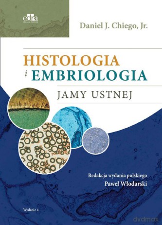 Histologia i embriologia jamy ustnej - D. Chiego [KSIĄŻKA]