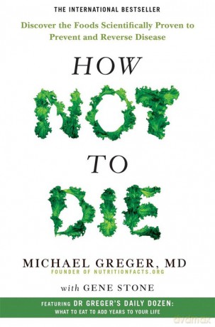 How Not To Die - Michael Greger, Gene Stone [KSIĄŻKA]