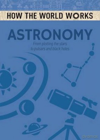 How the World Works Astronomy - Anne Rooney [KSIĄŻKA]