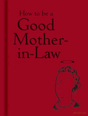 How to be a Good Mother-in-Law [KSIĄŻKA]