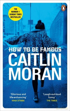 How to be Famous - Caitlin Moran [KSIĄŻKA]
