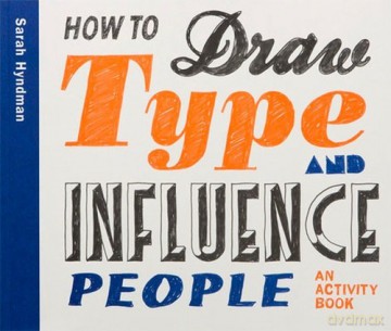 How to Draw Type and Influence People - Sarah Hyndman [KSIĄŻKA]
