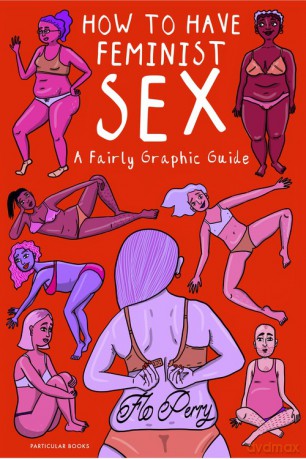 How To Have Feminist Sex - Flo Perry [KSIĄŻKA]