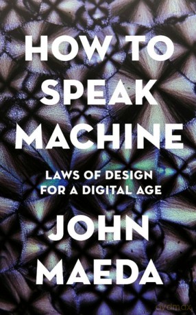 How to Speak Machine - John Maeda [KSIĄŻKA]
