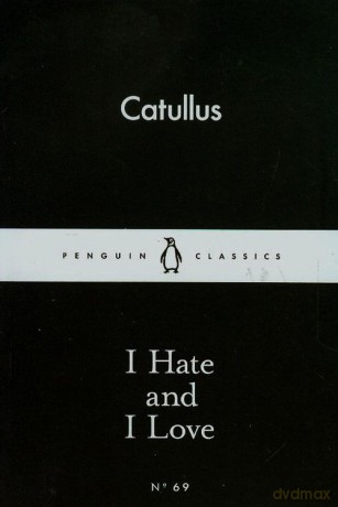 I Hate and I Love - Catullus [KSIĄŻKA]