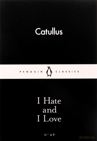 I Hate and I Love - Catullus [KSIĄŻKA]