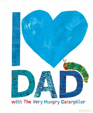 I Love Dad with the Very Hungry Caterpillar - Eric Carle [KSIĄŻKA]