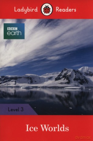 Ice Worlds Ladybird Readers Level 3 [KSIĄŻKA]