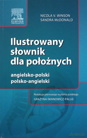Ilustrowany słownik dla położnych angielsko-polski polsko-angielski - Nicola V. Winson, Sandra McDonald [KSIĄŻKA]