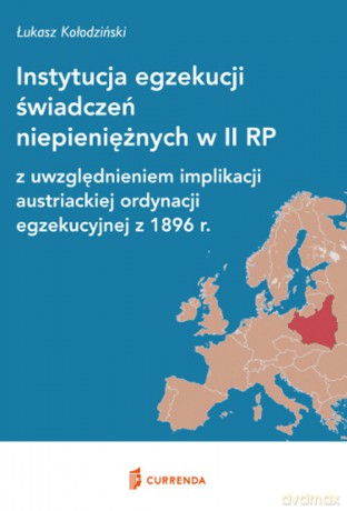 Instytucja egzekucji świadczeń niepieniężnych w II RP - Łukasz Kołodziński [KSIĄŻKA]