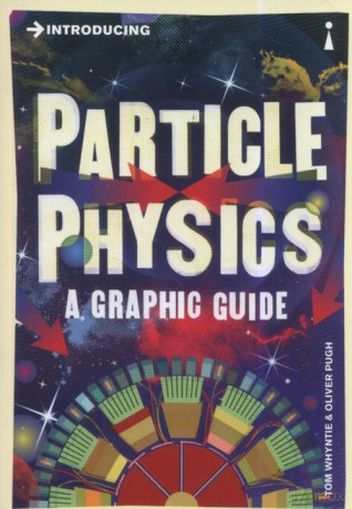 Introducing Particle Physics - Tom Whyntie, Oliver Pugh [KSIĄŻKA]