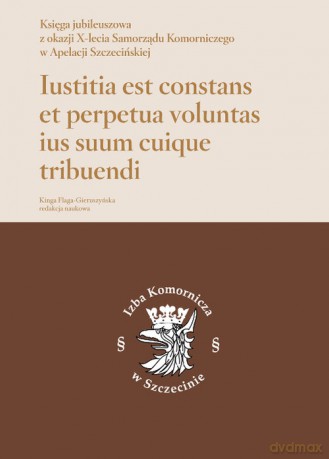 Iustitia est constans et perpetua voluntas ius suum cuique tribuendi [KSIĄŻKA]