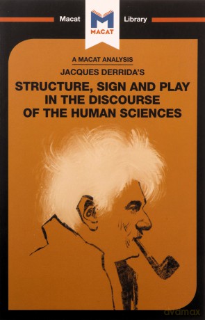Jacques Derrida's Structure, Sign, and Play in the Discourse of Human Sciences - Tim Smith-Laing [KSIĄŻKA]
